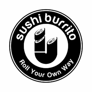 IJ SUSHI BURRITO ROLL YOUR OWN WAY