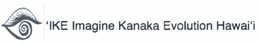 'IKE IMAGINE KANAKA EVOLUTION HAWAI'I logo