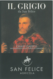IL GRIGIO DA SAN FELICE CHIANTI CLASSICO DENOMINAZIONE DI ORIGINE CONTROLLATA E GARANTITA SAN FELICE AGRICOLA logo