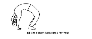 I'LL BEND OVER BACKWARDS FOR YOU! logo
