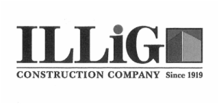 ILLIG CONSTRUCTION COMPANY SINCE 1919