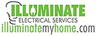 ILLUMINATE ELECTRICAL SERVICES ILLUMINATEMYHOME.COM logo