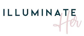 ILLUMINATE HER