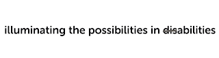 ILLUMINATING THE POSSIBILITIES IN DISABILITIES logo
