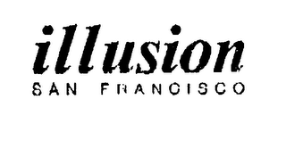 ILLUSION SAN FRANCISCO