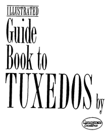 ILLUSTRATED GUIDE BOOK TO TUXEDOS BY COMMITMENT TO EXCELLENCE logo