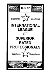 ILSRP INTERNATIONAL LEAGUE OF SUPERIOR RATED PROFESSIONALS EXCELLENCE EXCELENCIA ECCELLENZA VORZUELICHKEIT logo