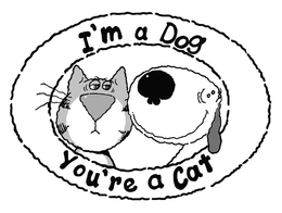 I'M A DOG YOU'RE A CAT logo