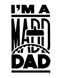 I'M A MADD DAD logo