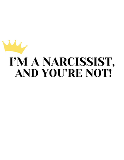 I'M A NARCISSIST, AND YOU'RE NOT! logo