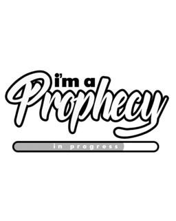 I'M A PROPHECY IN PROGRESS logo