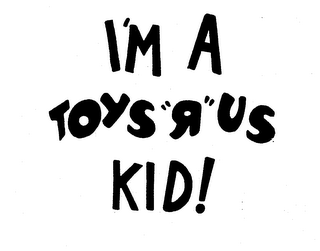 I'M A TOYS "R" US KID! logo
