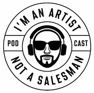 I’M AN ARTIST NOT A SALESMAN POD CAST logo