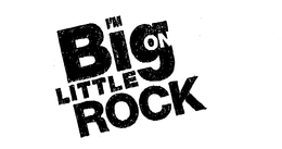 I'M BIG ON LITTLE ROCK logo