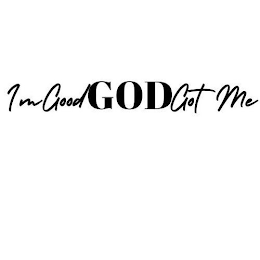 I'M GOOD GOD GOT ME logo