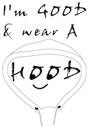I'M GOOD & WEAR A HOOD logo
