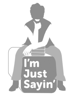 I'M JUST SAYIN' logo
