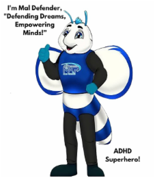 I'M MAL DEFENDER, "DEFENDING DREAMS, EMPOWERING MINDS!" ADHD SUPERHERO! logo