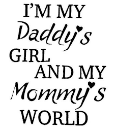 I'M MY DADDY'S GIRL AND MY MOMMY'S WORLD logo