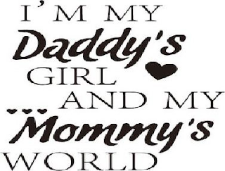 I'M MY DADDY'S GIRL AND MY MOMMY'SWORLD logo
