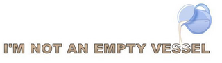 I'M NOT AN EMPTY VESSEL logo