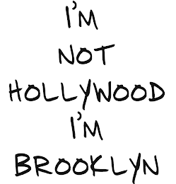 I'M NOT HOLLYWOOD I'M BROOKLYN logo