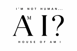 I'M NOT HUMAN... AM I? HOUSE OF AM I logo