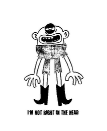 I'M NOT RIGHT IN THE HEAD logo