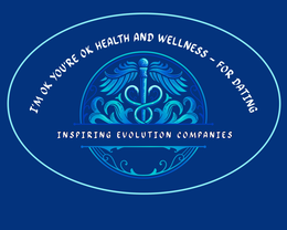 I'M OK YOU'RE OK HEALTH AND WELLNESS – FOR DATING INSPIRING EVOLUTION COMPANIES logo