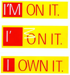 I'M ON IT. I OWN IT. logo