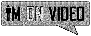 IM ON VIDEO logo