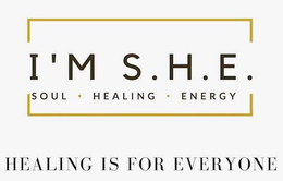 I'M S.H.E. SOUL · HEALING · ENERGY HEALING IS FOR EVERYONE logo
