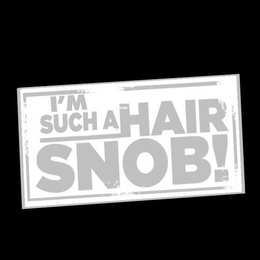 I'M SUCH A HAIR SNOB! logo