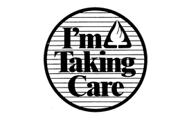 I'M TAKING CARE