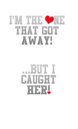 I'M THE NE THAT GOT AWAY! ...BUT I CAUGHT HER! logo
