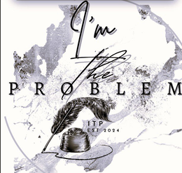 I'M THE PROBLEM ITP EST 2024 logo