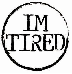 I'M TIRED logo