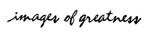 IMAGES OF GREATNESS logo