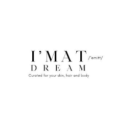 I'MAT /'EMITT/ DREAM CURATED FOR YOUR SKIN, HAIR AND BODY logo