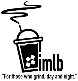 IMLB "FOR THOSE WHO GRIND, DAY AND NIGHT." logo