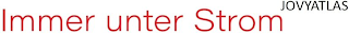 IMMER UNTER STROM JOVYATLAS logo