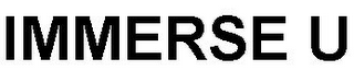 IMMERSE U
