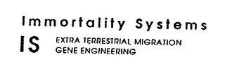 IMMORTALITY SYSTEMS IS EXTRA TERRESTRIAL MIGRATION GENE ENGINEERING logo