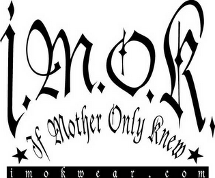 I.M.O.K. IF MOTHER ONLY KNEW IMOKWEAR.COM logo