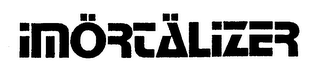 IMORTALIZER