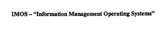 IMOS - "INFORMATION MANAGEMENT OPERATING SYSTEMS" logo