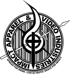 IMPACT APPAREL & VIDEO INDUSTRIES SPREAD THE WORD. LIVE IN TRUTH. BRACE FOR IMPACT logo