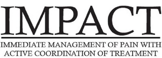 IMPACT IMMEDIATE MANAGEMENT OF PAIN WITH ACTIVE COORDINATION OF TREATMENT logo