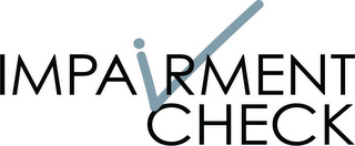 IMPAIRMENT CHECK