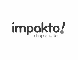 IMPAKTO! SHOP AND TELL logo